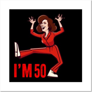 Sally Omalley - I'M 50 Kick Ilustration Posters and Art